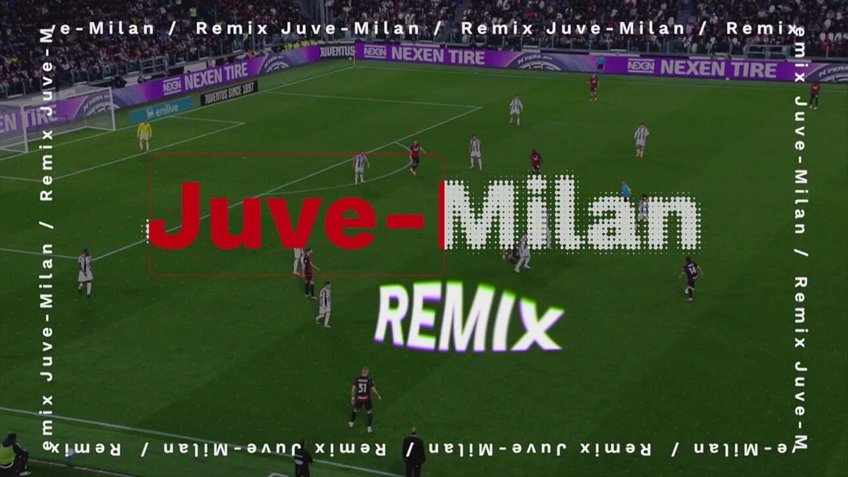 Juventus-Milan remix