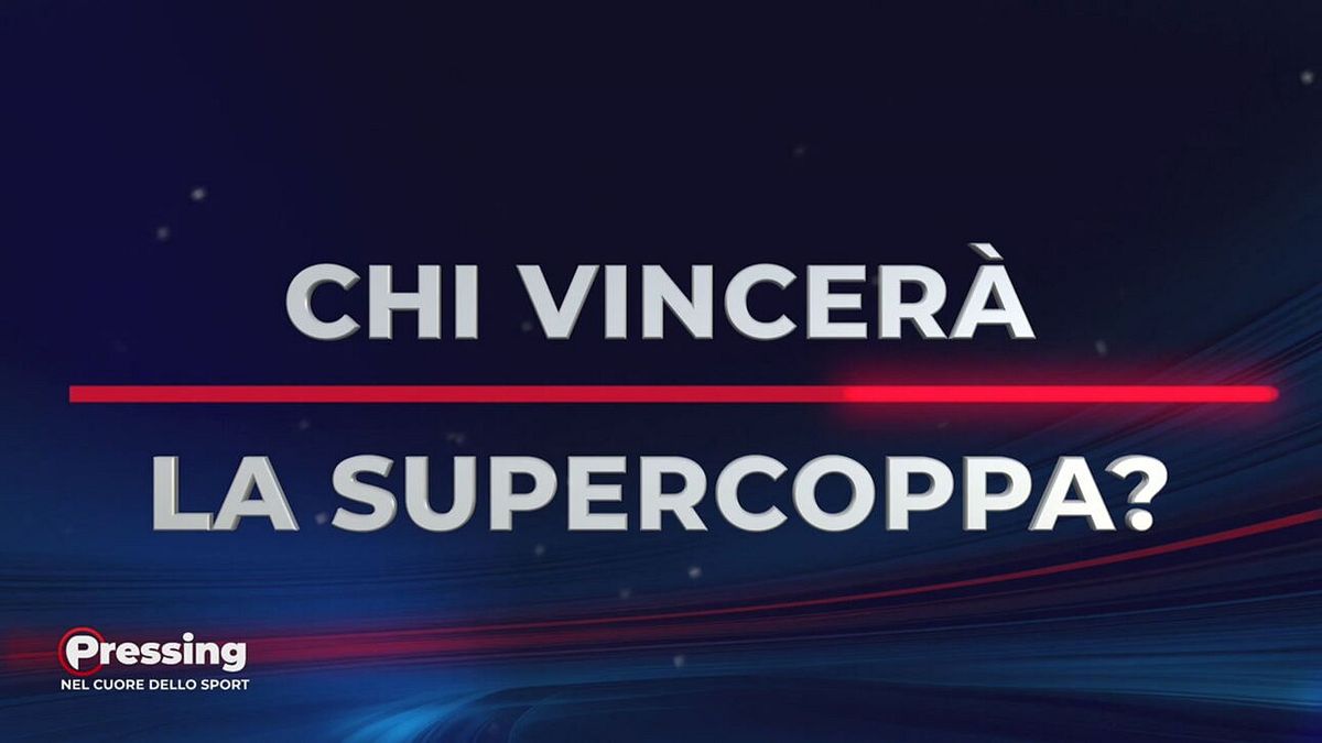 Chi vincerà la Supercoppa Italiana?