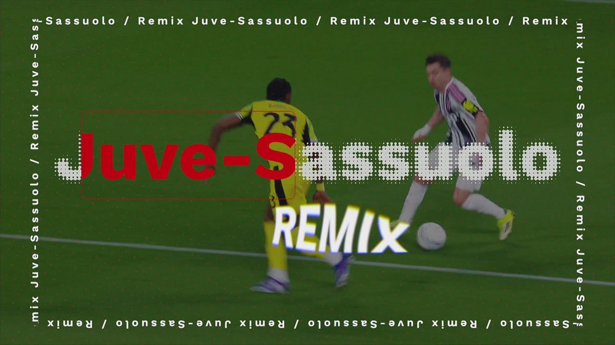 Juventus-Sassuolo Remix