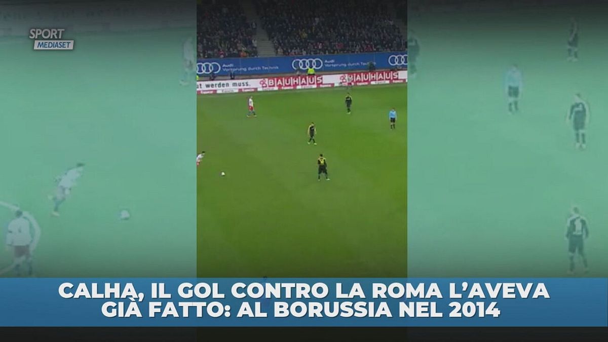 Calha l'aveva già fatto: contro la Roma come contro il Borussia