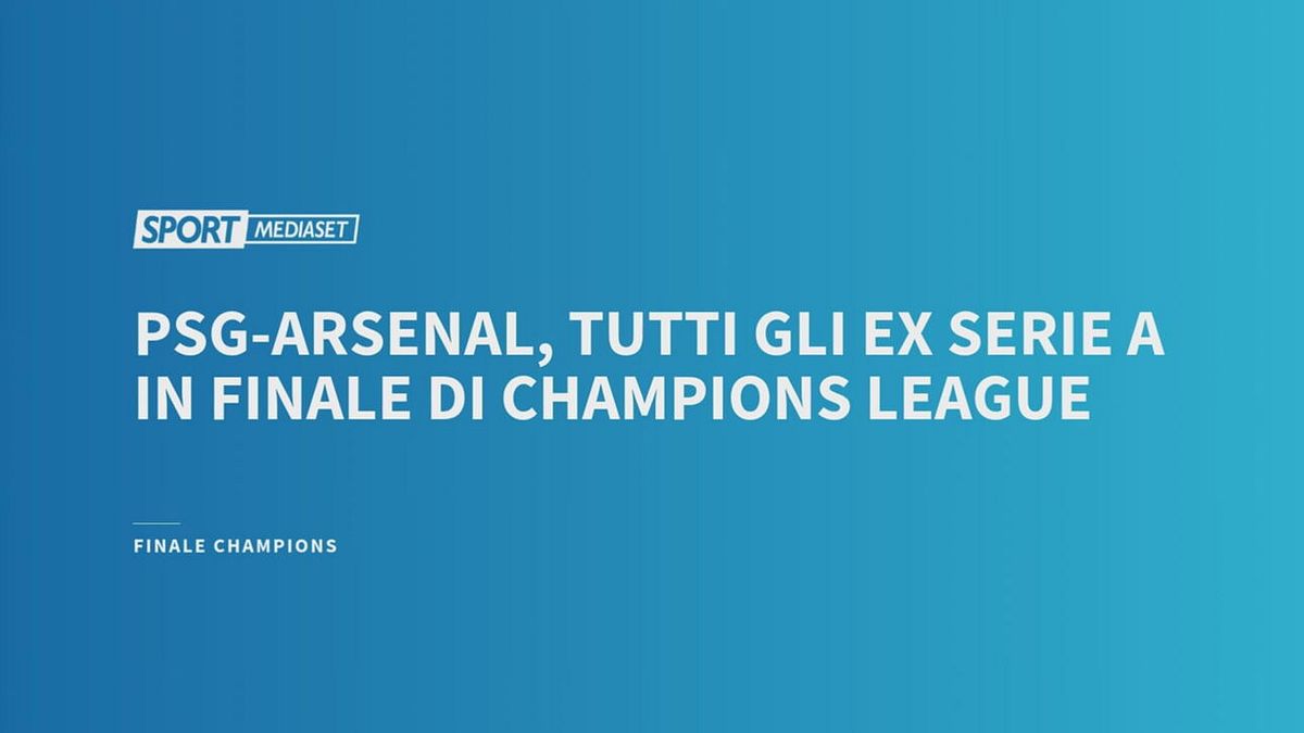 Gli ex Serie A in finale di Champions