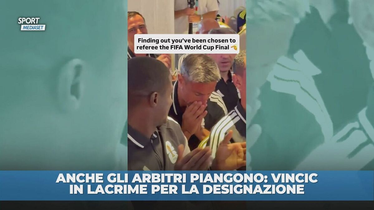 Anche gli arbitri piangono: Vincic in lacrime per la designazione