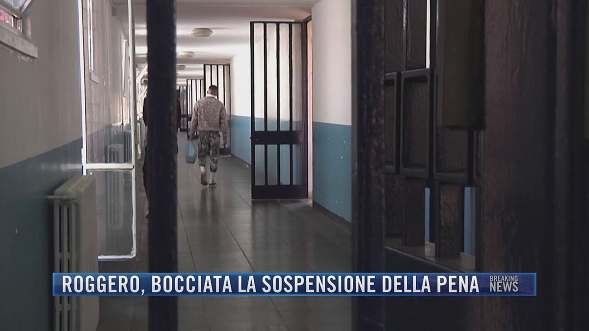 Breaking News delle 21.30 | Roggero, bocciata la sospensione della pena