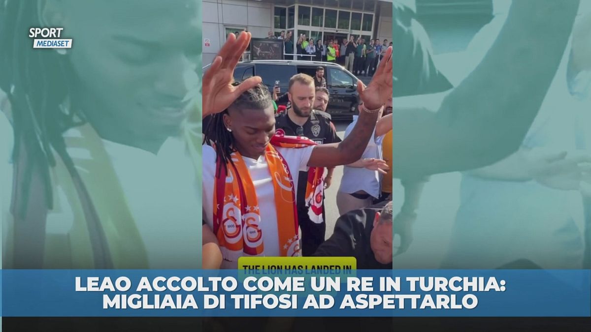 Leao, accoglienza da re in Turchia