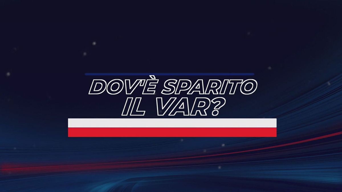 Dov'è finito il Var?!?