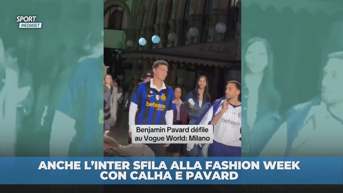 Calha e Pavard sfilano alla Milano Fashion Week
