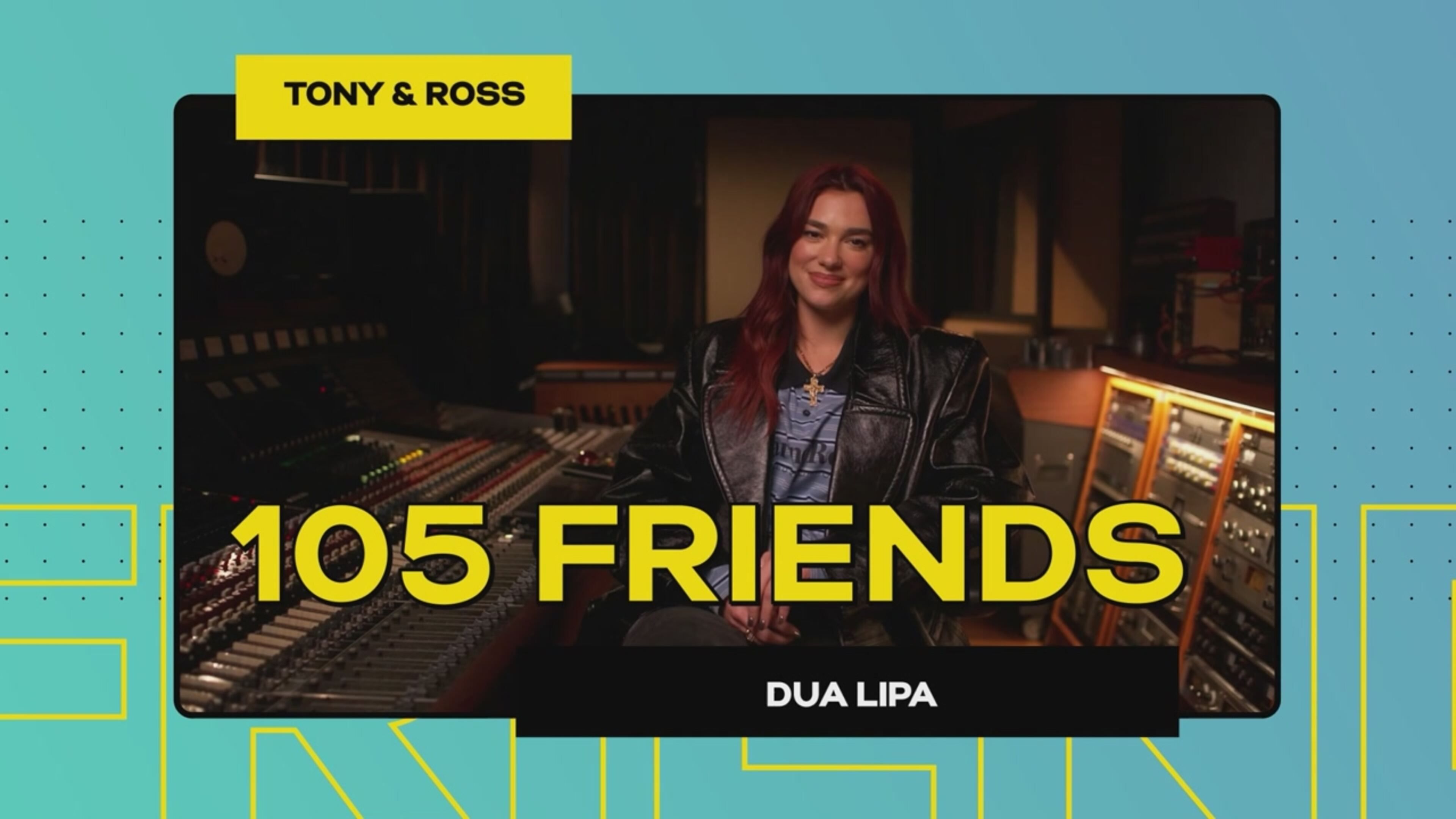 Dua Lipa e il suo nuovo singolo in diretta a 105 Friends