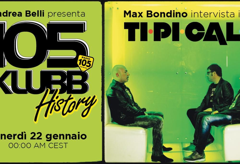 I Ti.Pi.Cal. a 105InDaKlubb, venerdì 22 a mezzanotte