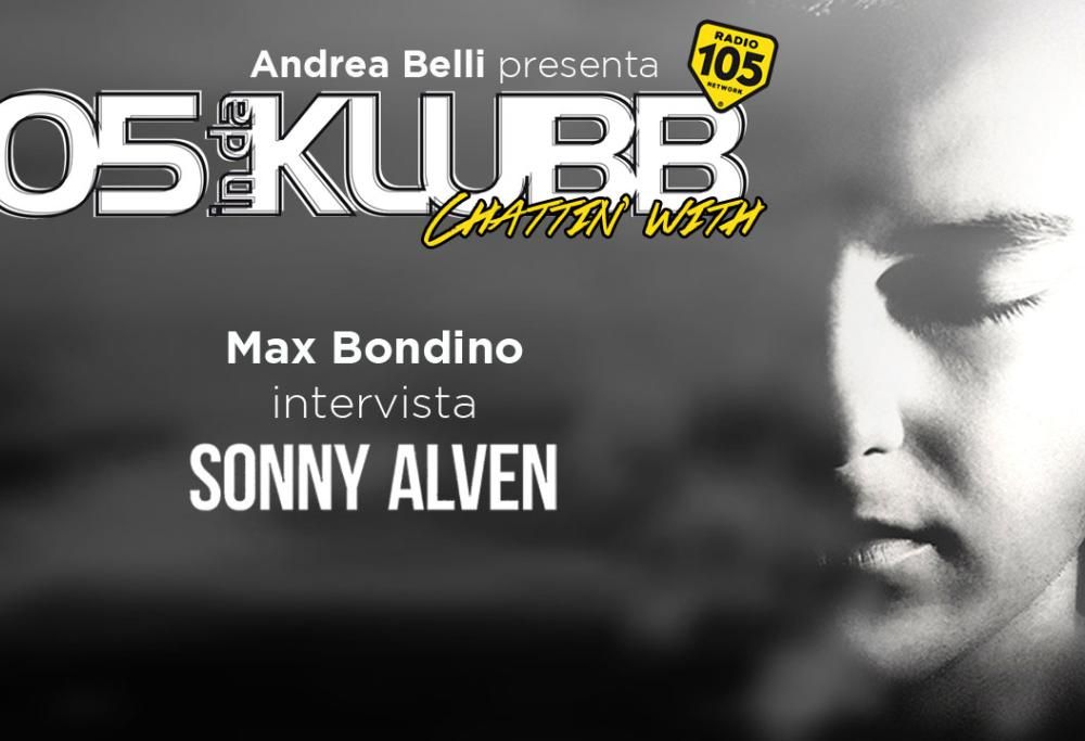 Sonny Alven a 105InDaKlubb, venerdì 15 a mezzanotte!