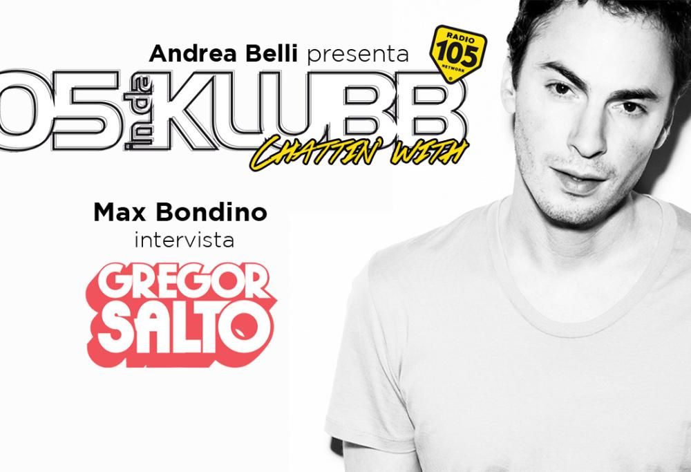 Gregor Salto a 105 InDaKlubb, venerdì 21 a mezzanotte