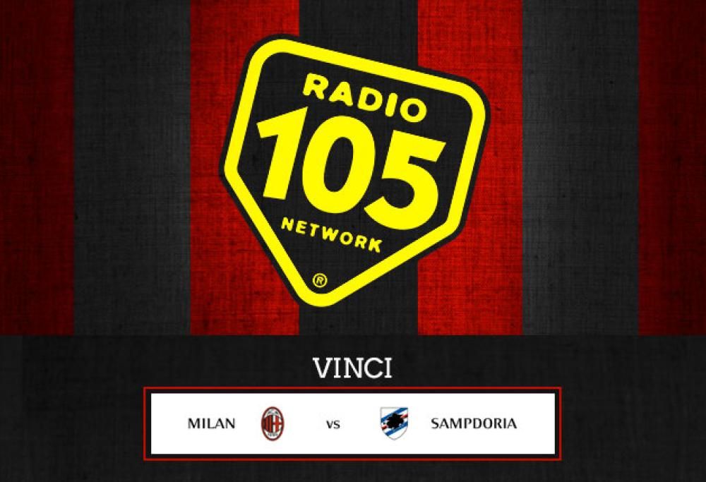 Su 105.net VINCI “Milan – Sampdoria” in Tribuna!