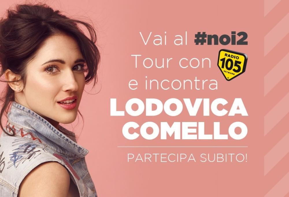 Vorresti incontrare Lodovica Comello? Provaci con il concorso di Radio 105!