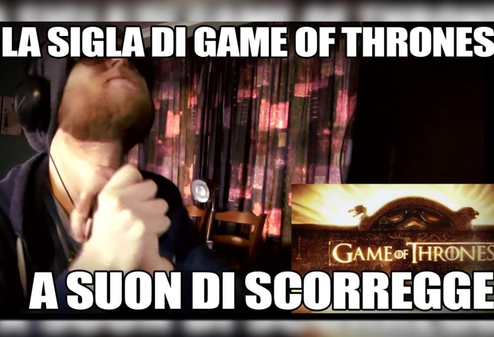 LA SIGLA DI GAME OF THRONES A SUON DI SCORREGGE!