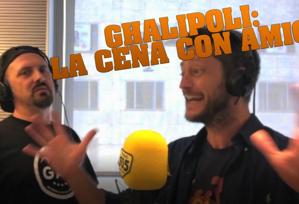 GHALIPOLI: CENA CON AMICI