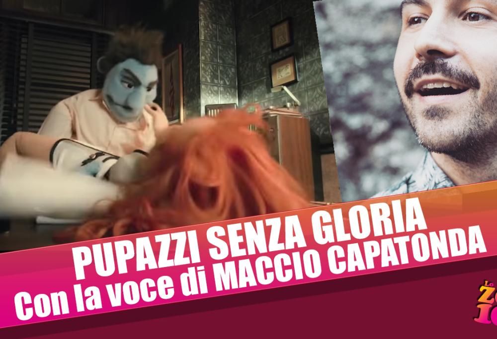 PUPAZZI SENZA GLORIA: Con la voce di Maccio Capatonda (Trailer)