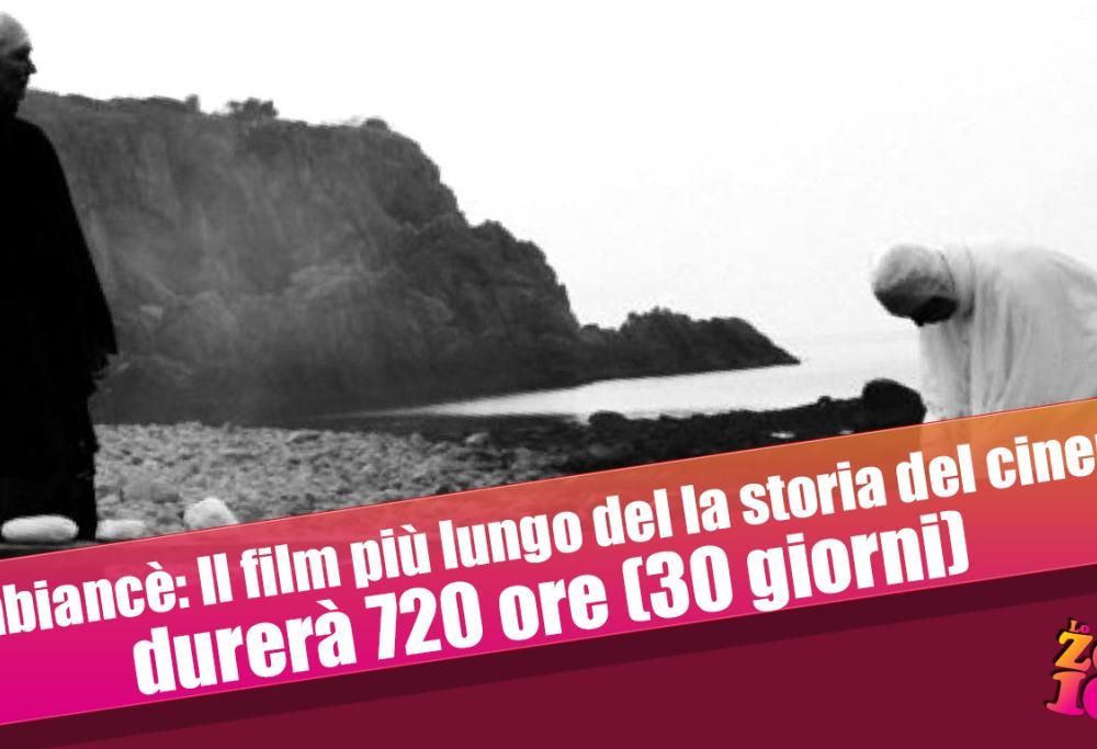 Ambiancè: Il film più lungo del la storia del cinema, durerà 720 ore (30 giorni)