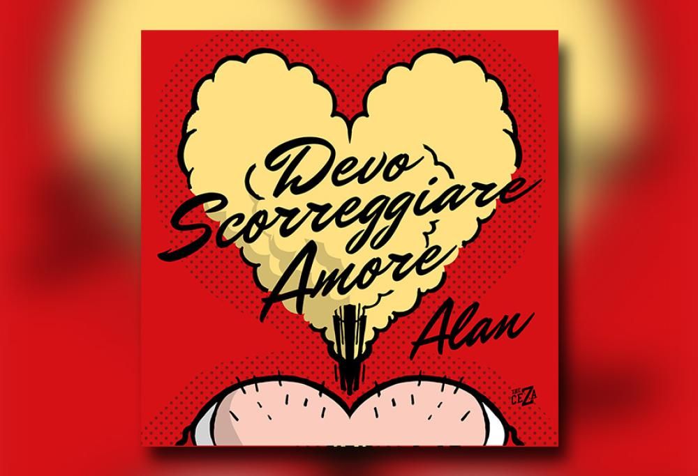 (CATEGORIA BIG ) ALAN – “DEVO SCORREGGIARE AMORE”