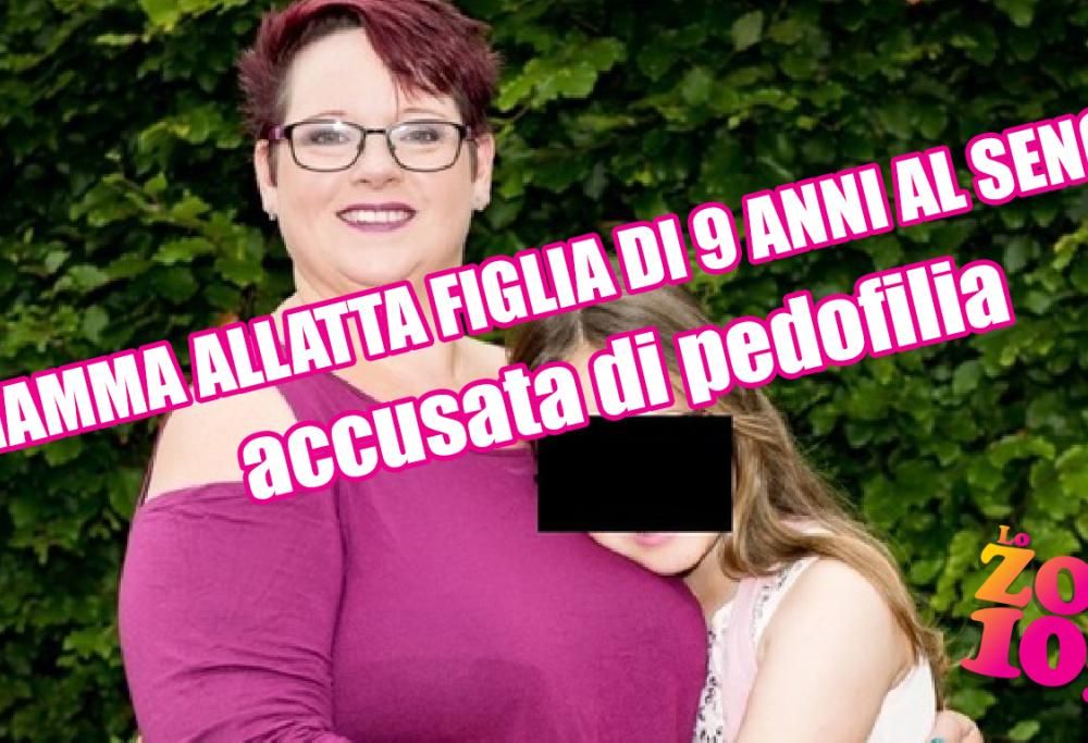 MAMMA ALLATTA FIGLIA DI 9 ANNI AL SENO: Accusata di Pedofilia!