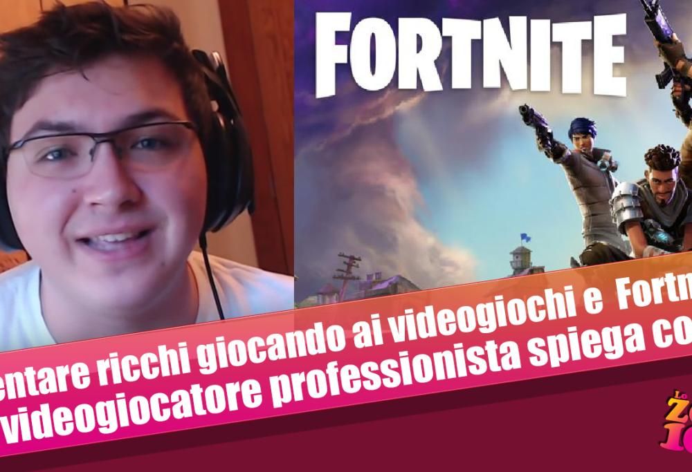 Diventare ricchi giocando ai videogiochi e  Fortnite! Un videogiocatore professionista spiega come