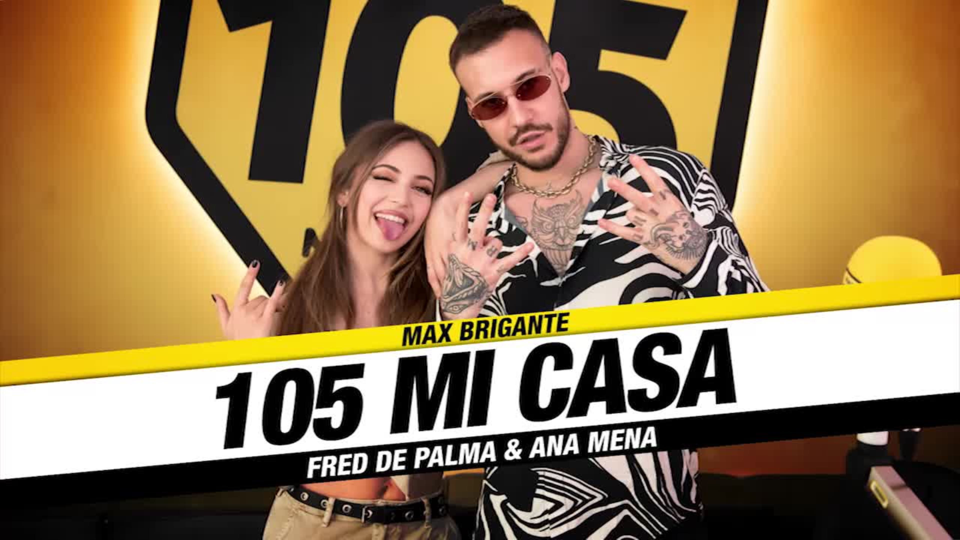 Fred De Palma e Ana Mena a 105 Mi Casa: “Siamo come fratelli!”