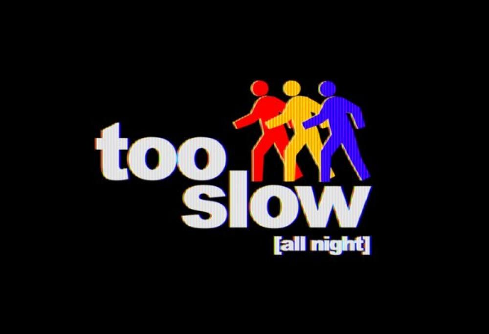 Too Slow (All Night)