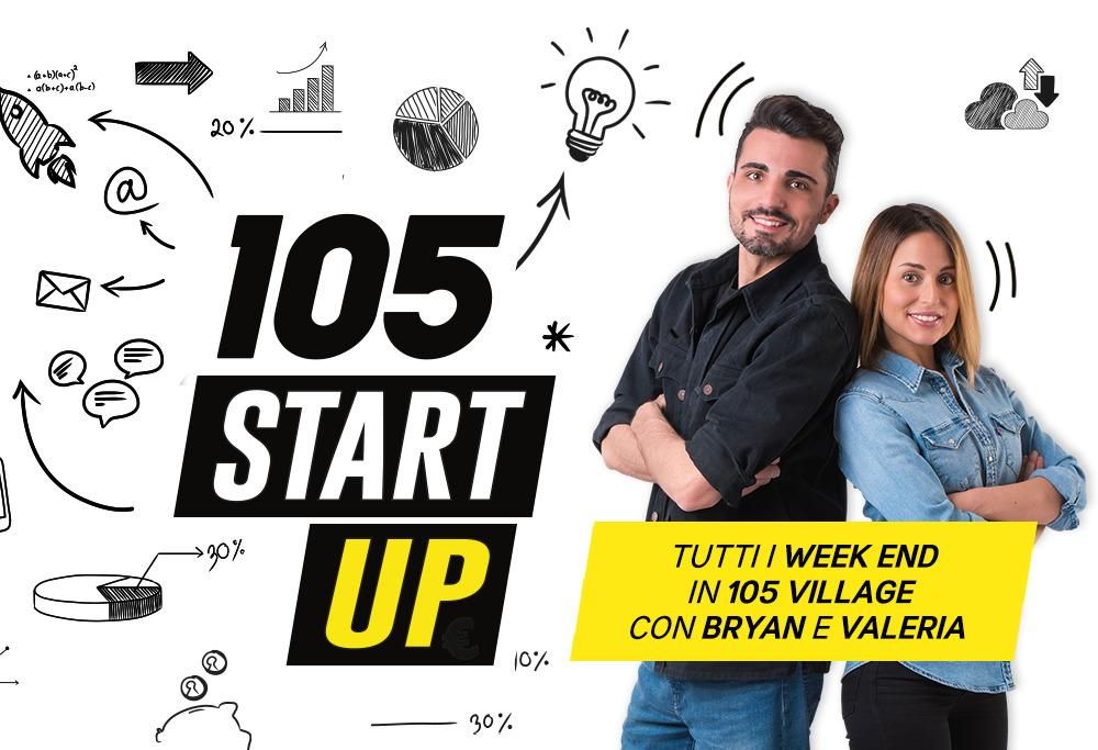 Torna 105 STARTUP , il sabato e la domenica con Bryan e Valeria. Proponete le vostre storie!