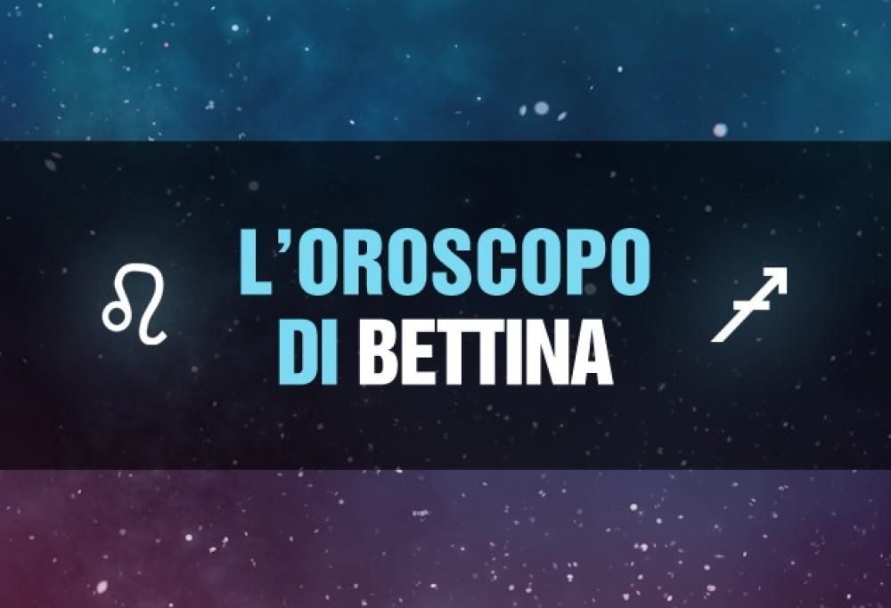 L’Oroscopo di Bettina è servito.. a Tutto Esaurito!