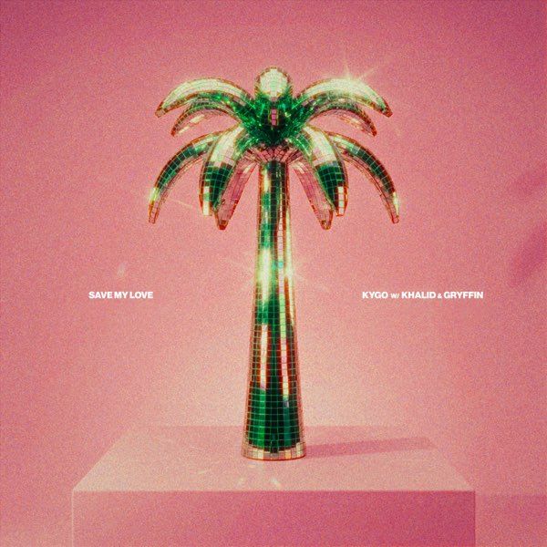 Save My Love (feat. Khalid &amp; Gryffin)