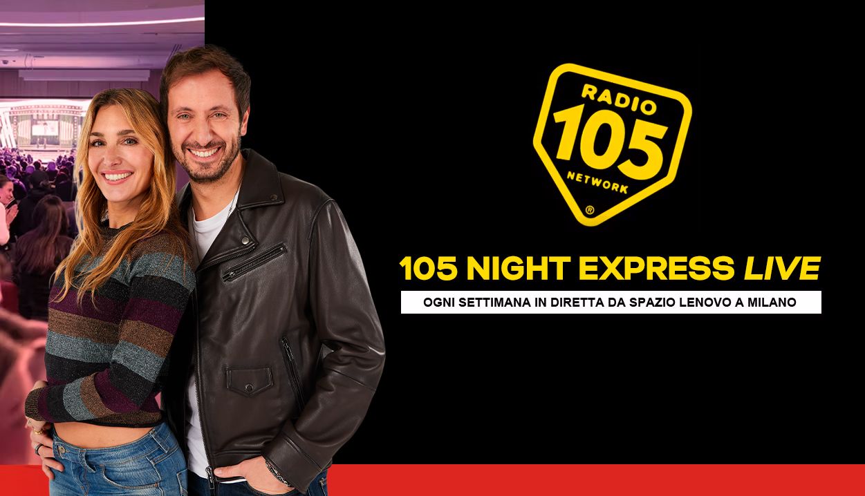 105 NIGHT EXPRESS LIVE: scopri come partecipare!