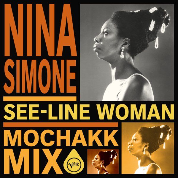 NINA SIMONE -See-Line Woman (Mochakk Mix)