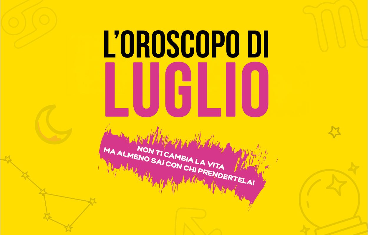 L’Oroscopo di luglio di Radio 105