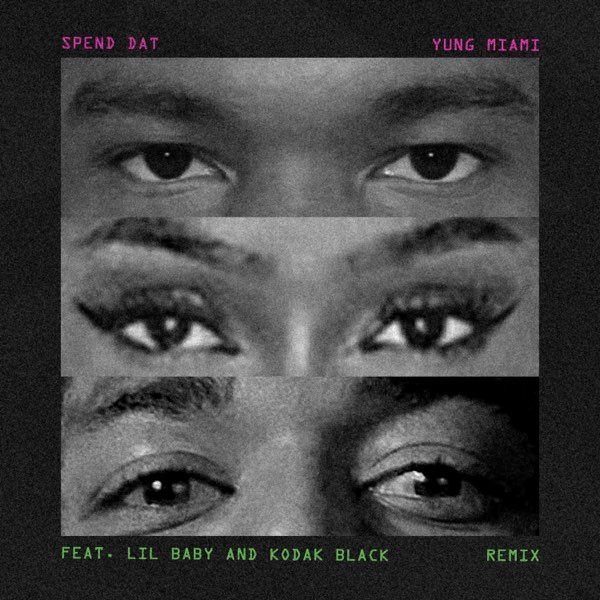 Spend Dat Remix  (Feat. Lil Baby &amp; Kodak Black)