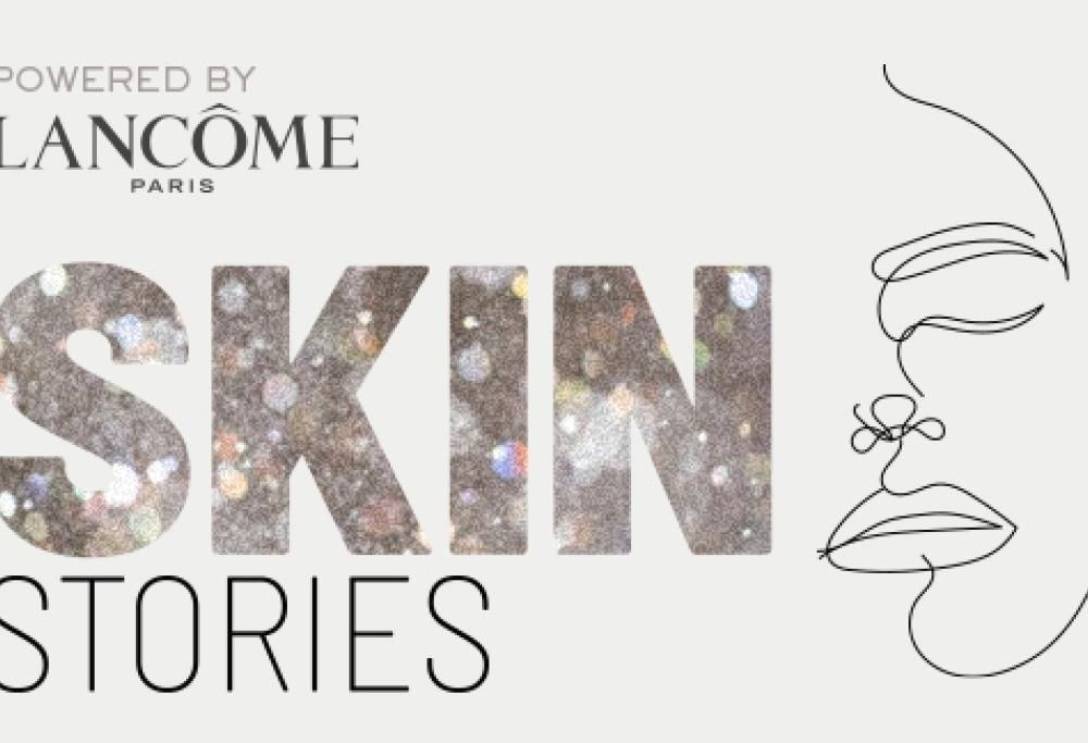 SKIN STORIES BY LANCÔME