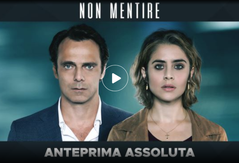 Non mentire: dal 17 febbraio in onda su Canale 5 in prima serata l’emozionante serie tv