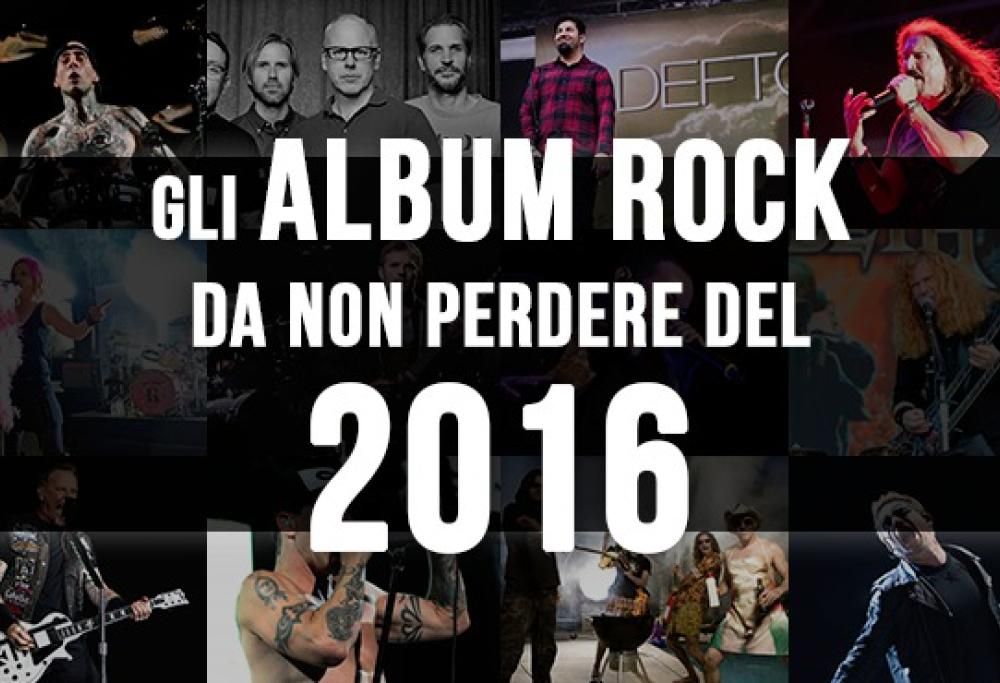 Gli album rock da non perdere del 2016