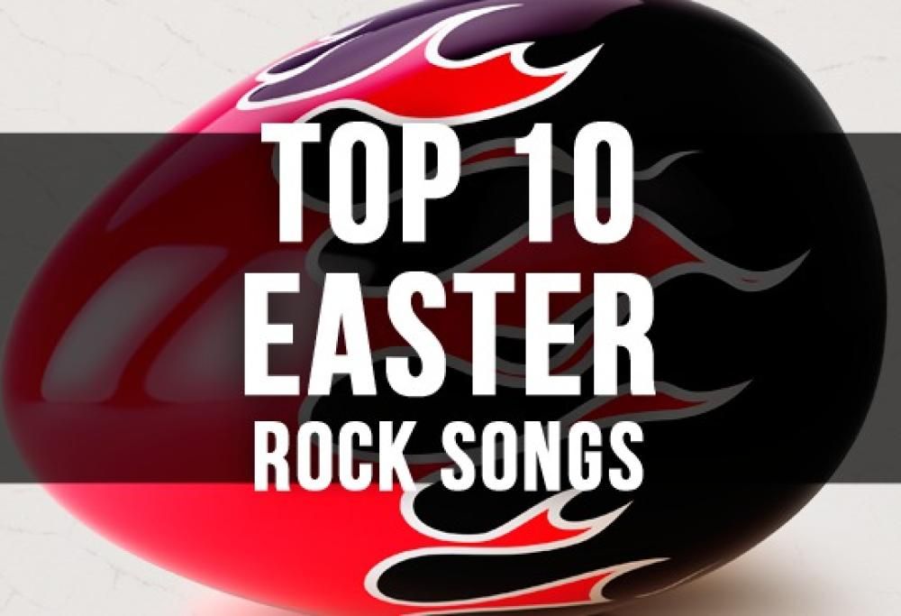 Top 10 Easter Rock Songs
