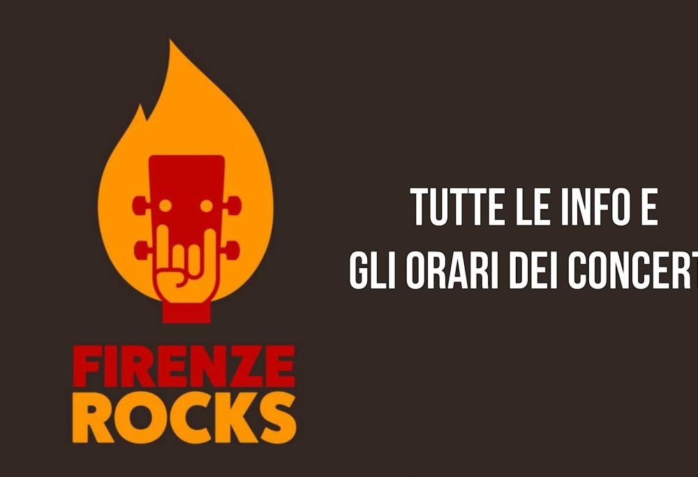 Firenze Rocks: Tutte le INFO per il festival e gli orari dei concerti