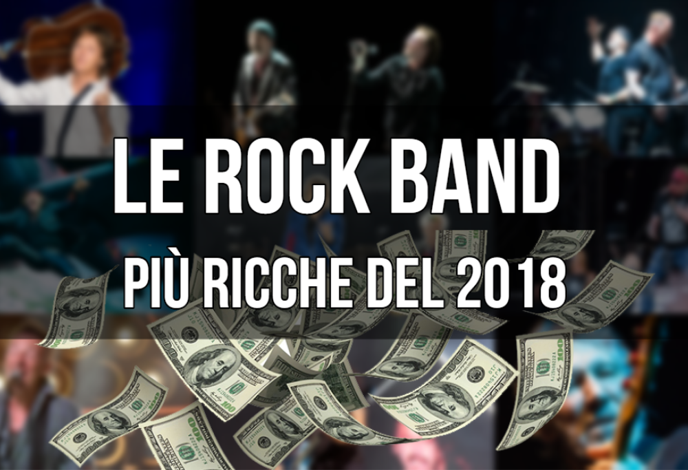 Le rock band più ricche del 2018. La classifica