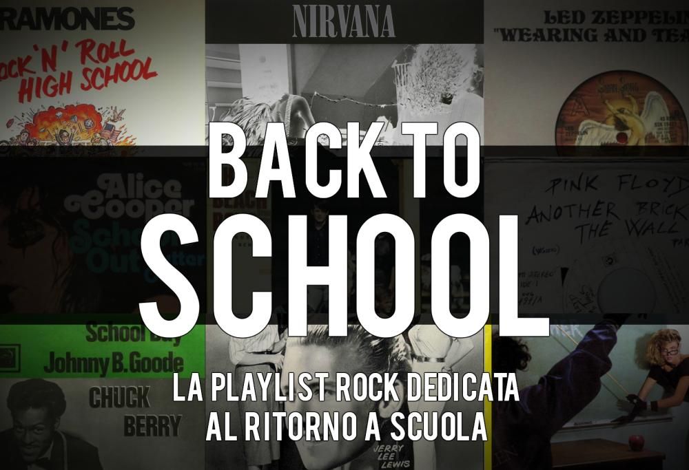 Back To School! La playlist rock dedicata al ritorno a scuola. Scopri tutte le tracce