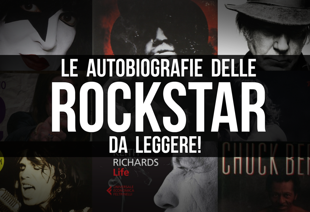 Le autobiografie delle rockstar da leggere! Scoprile tutte