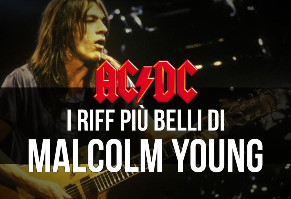 AC/DC: I riff più belli scritti da Malcolm Young. Scoprili tutti!