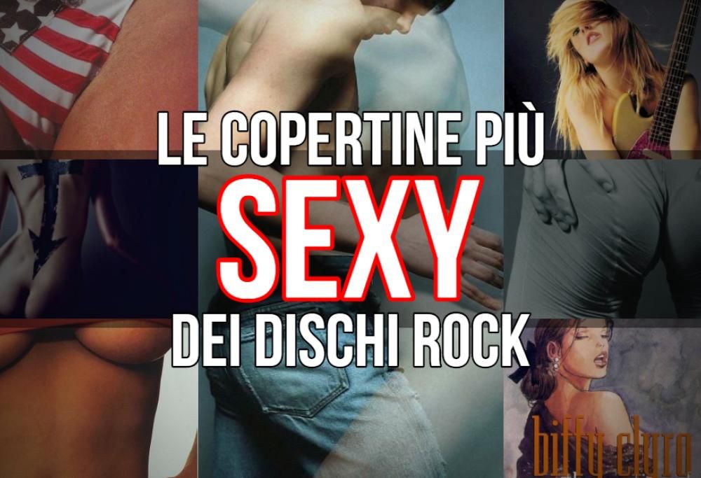 Le copertine più sexy dei dischi rock! Guardale tutte