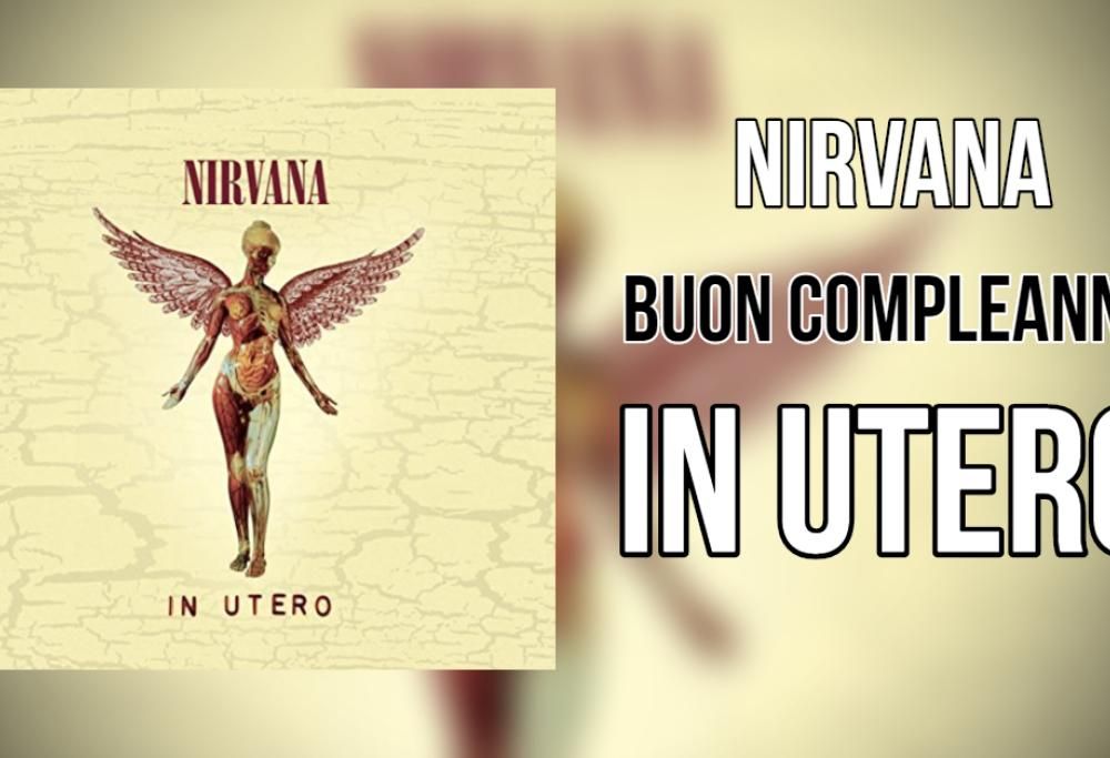 Nirvana: buon compleanno In Utero