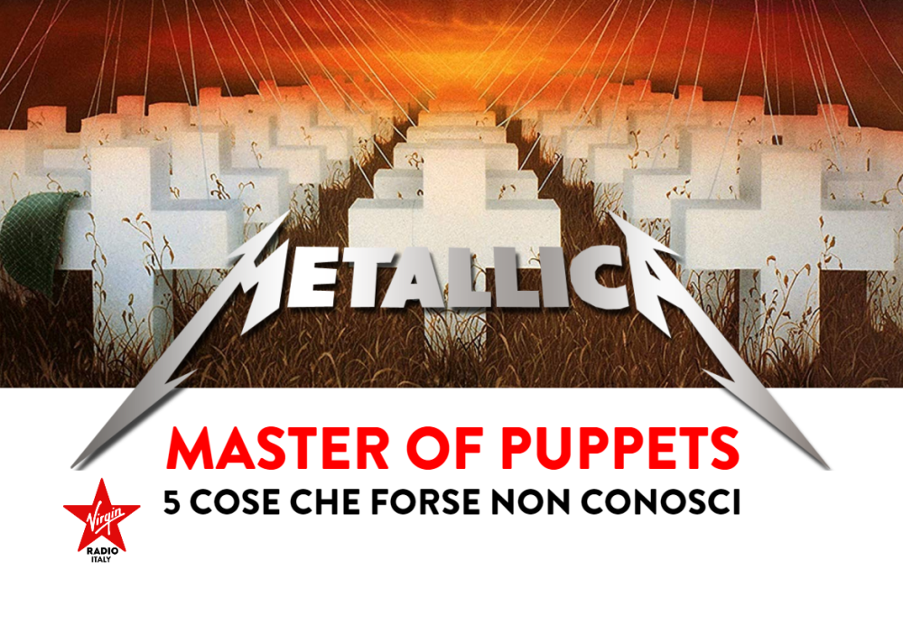 Metallica: 5 cose che forse non sai su “Master Of Puppets”