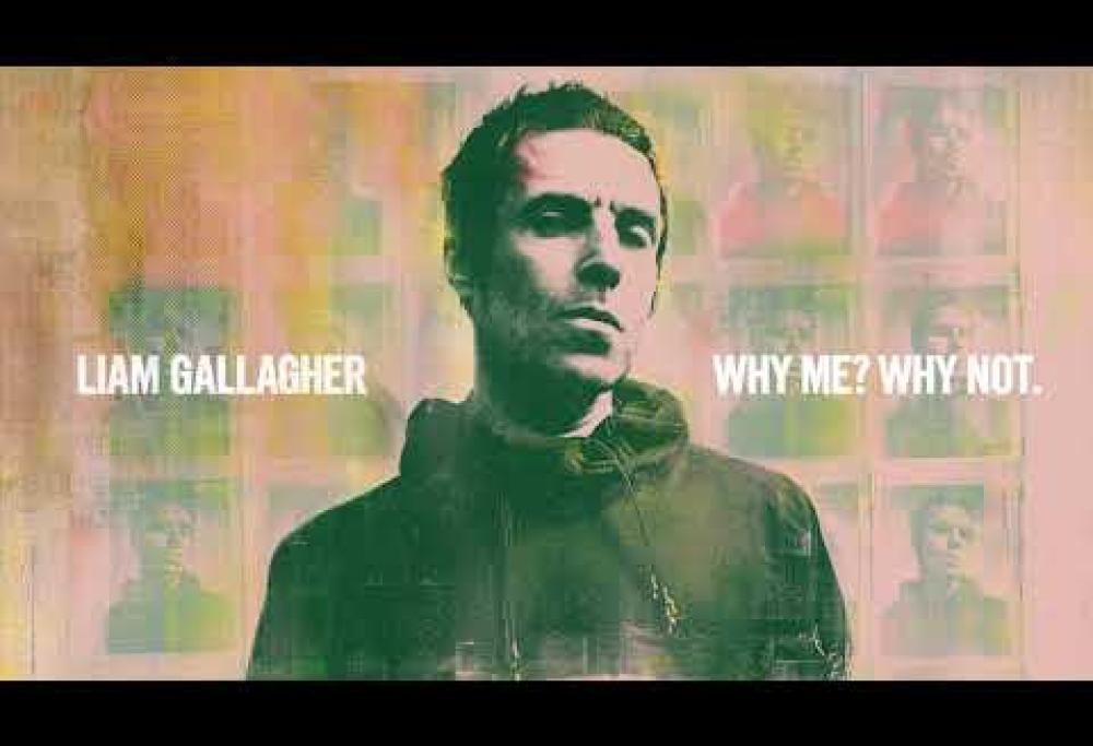 Liam Gallagher - Why Me? Why Not.