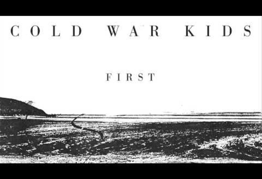 Cold War Kids - First
