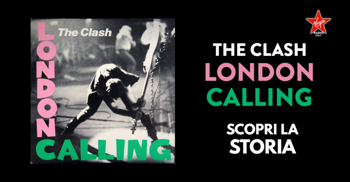 The Clash, London Calling: scopri la storia del disco capolavoro della band di Joe Strummer