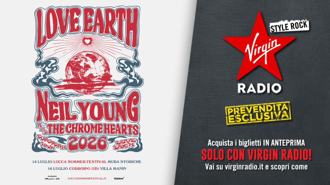 Neil Young  and The Chrome Hearts: UFFICIALE in concerto a Lucca e Codroipo (UD) nel 2026. PREVENDITA ESCLUSIVA SU VIRGIN RADIO