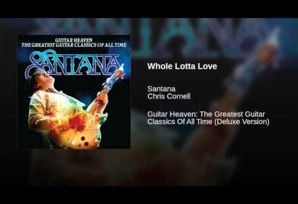 Santana ft. Chris Cornell - Whole Lotta Love