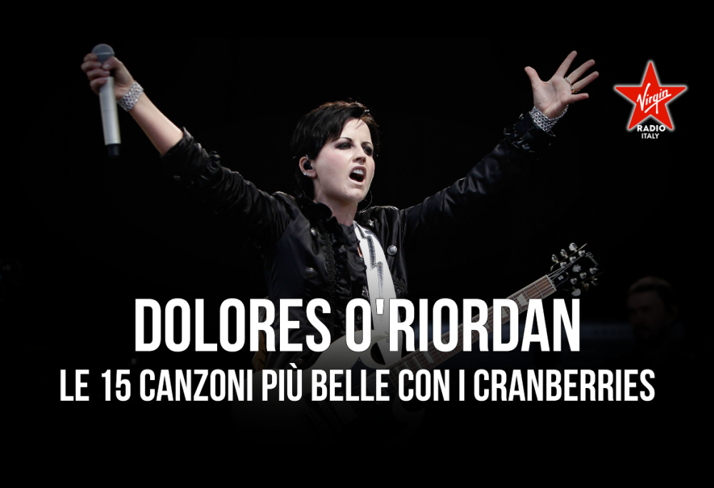 Dolores O’Riordan: le 15 canzoni più belle scritte con i Cranberries